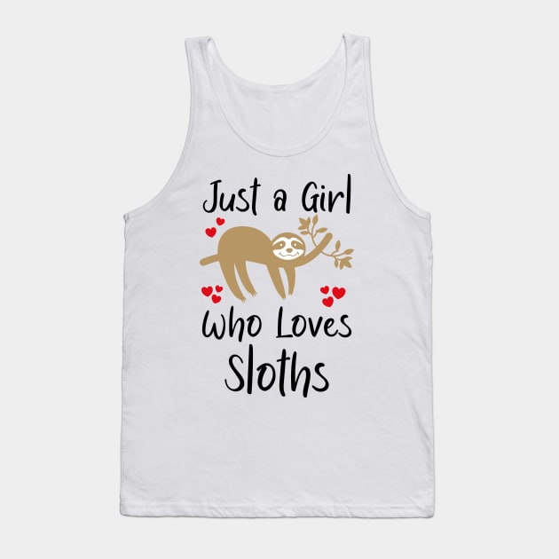 Just A Girl Who Loves Sloths Tank Top by DragonTees